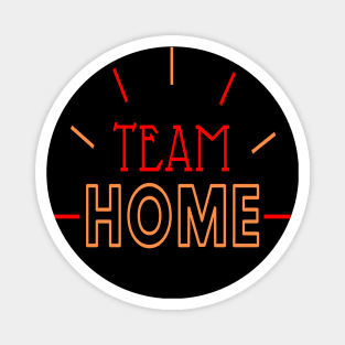 Team Home - Stay Home Stay Safe - Save Lives - Quarantine Magnet